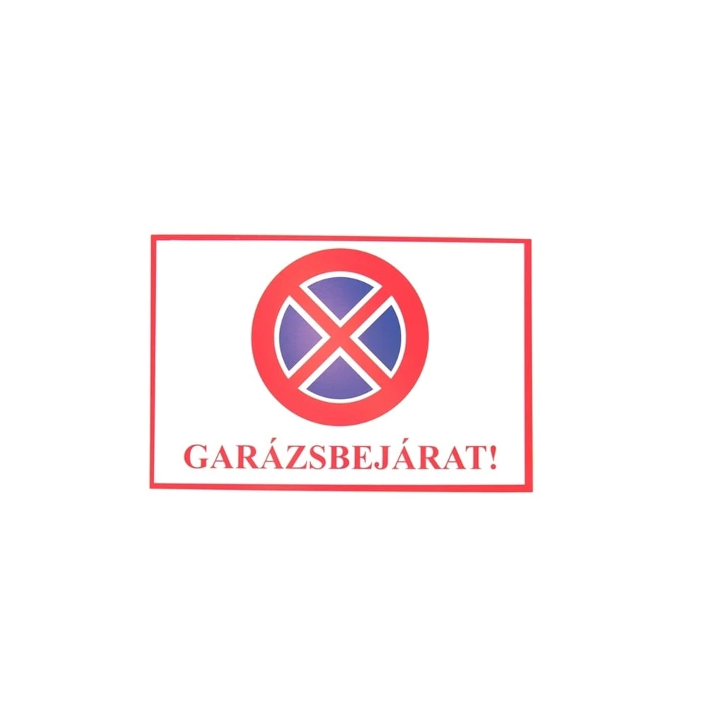 Garázsbejárat! Tábla 21X30cm