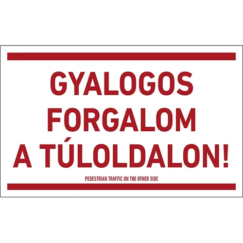 Gyalogos Forgalom A Túloldalon! Tábla 25X40cm