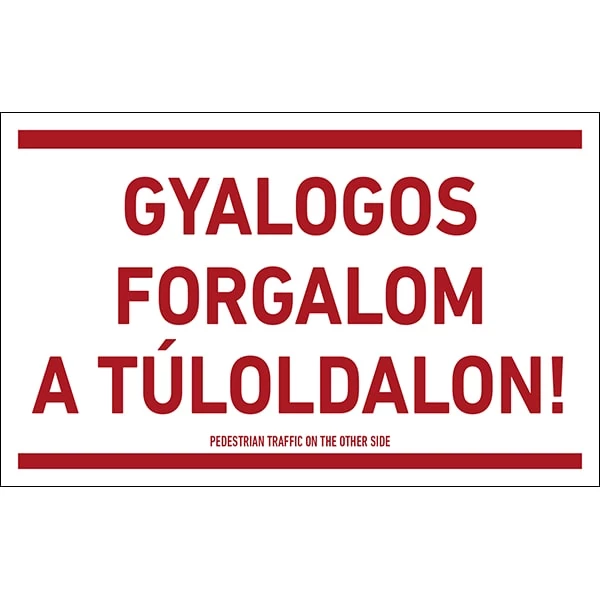 Gyalogos Forgalom A Túloldalon! Tábla 25X40cm